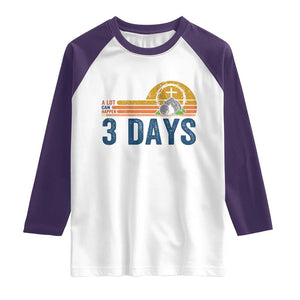 Easter A Lot Can Happen in 3 Days Raglan Shirt Retro Religious Easter Christian TS10 White Purple Print Your Wear
