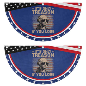 George Washington 4th Of July Patriotic Fan Flag Its Only Treason If You Lose Retro American Flag