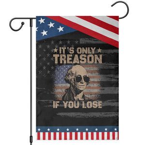 George Washington 4th Of July Garden Flag Its Only Treason If You Lose Retro American Flag TS10 Distressed Black Blue Print Your Wear