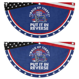 Back It Up Terry Put It In Reverse Patriotic Fan Flag Funny 4th Of July
