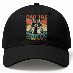 Dad Tax Raccoon Baseball Cap Making Sure It's Not Poison Funny Father's Day TS10 Print Your Wear