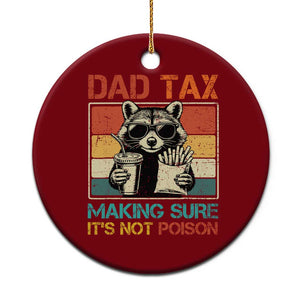 Dad Tax Raccoon Ceramic Ornament Making Sure It's Not Poison Funny Father's Day TS10 1pc Red Print Your Wear