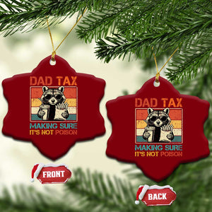 Dad Tax Raccoon Ceramic Ornament Making Sure It's Not Poison Funny Father's Day TS10 Print Your Wear