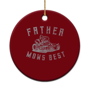 Father Mows Best Ceramic Ornament Funny Lawn Mowing Mower Dad Fathers Day TS10 1pc Red Print Your Wear