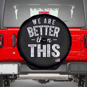We Are Better Than This Spare Tire Cover Funny Subtle Resist TS10 Black Print Your Wear