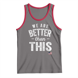 We Are Better Than This Tank Top Funny Subtle Resist TS10 Deep Heather Red Print Your Wear