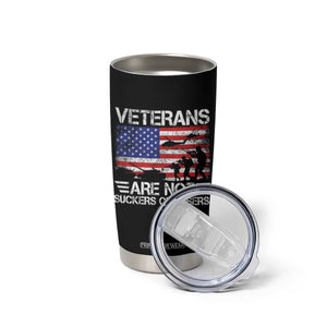 Veterans Are Not Suckers Or Losers Tumbler Cup Veteran Vintage US Flag Protest TS10 Print Your Wear