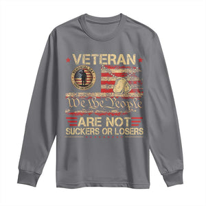 Veterans Are Not Suckers Or Losers Long Sleeve Shirt Vintage Old 1776 Vintage Flag We The People Veteran Patriotic TS10 Charcoal Print Your Wear