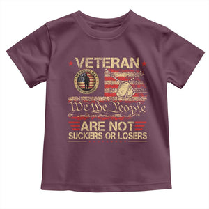 Veterans Are Not Suckers Or Losers Toddler T Shirt Vintage Old 1776 Vintage Flag We The People Veteran Patriotic TS10 Maroon Print Your Wear