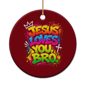 Jesus Loves You Bro Christian Believer Faith Ceramic Ornament Dripping Graffiti Rap God Religious Graphic