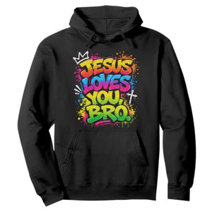 Jesus Loves You Bro Christian Believer Faith Hoodie Dripping Graffiti Rap God Religious Graphic