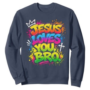 Jesus Loves You Bro Christian Believer Faith Sweatshirt Dripping Graffiti Rap God Religious Graphic