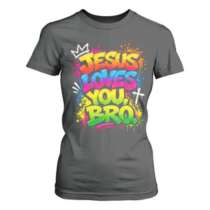 Jesus Loves You Bro Christian Believer Faith T Shirt For Women Dripping Graffiti Rap God Religious Graphic