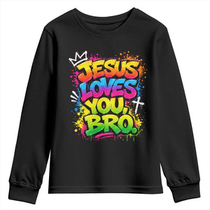 Jesus Loves You Bro Christian Believer Faith Youth Sweatshirt Dripping Graffiti Rap God Religious Graphic
