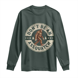Funny Bigfoot Long Sleeve Shirt Don't Be An Assquatch Retro Outdoor TS10 Dark Forest Green Print Your Wear