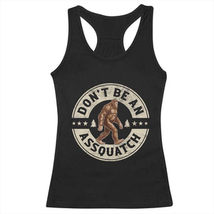 Funny Bigfoot Racerback Tank Top Don't Be An Assquatch Retro Outdoor - Print Your Wear