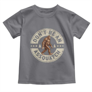 Funny Bigfoot Toddler T Shirt Don't Be An Assquatch Retro Outdoor TS10 Charcoal Print Your Wear