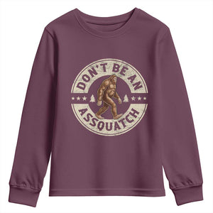 Funny Bigfoot Youth Sweatshirt Don't Be An Assquatch Retro Outdoor TS10 Maroon Print Your Wear