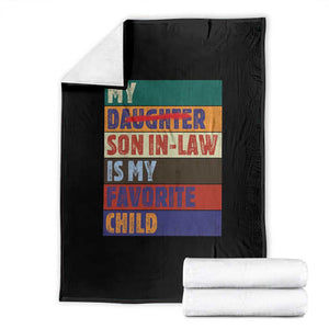My Son In Law Is My Favorite Child Throw Blanket Funny Replaced Daughter TS10 Black Print Your Wear