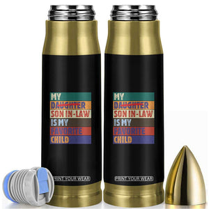 My Son In Law Is My Favorite Child Bullet Tumbler Funny Replaced Daughter TS10 Black Print Your Wear