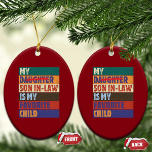 My Son In Law Is My Favorite Child Ceramic Ornament Funny Replaced Daughter TS10 Print Your Wear