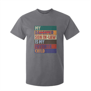 My Son In Law Is My Favorite Child T Shirt For Kid Funny Replaced Daughter TS10 Charcoal Print Your Wear