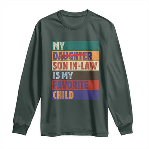 My Son In Law Is My Favorite Child Long Sleeve Shirt Funny Replaced Daughter TS10 Dark Forest Green Print Your Wear