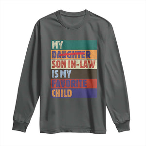 My Son In Law Is My Favorite Child Long Sleeve Shirt Funny Replaced Daughter TS10 Dark Heather Print Your Wear