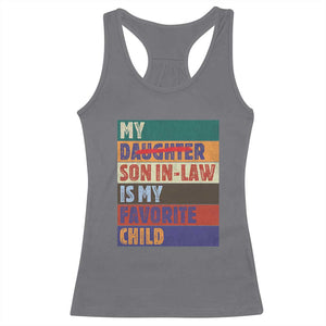 My Son In Law Is My Favorite Child Racerback Tank Top Funny Replaced Daughter TS10 Charcoal Print Your Wear