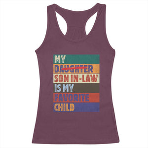 My Son In Law Is My Favorite Child Racerback Tank Top Funny Replaced Daughter TS10 Maroon Print Your Wear