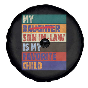 My Son In Law Is My Favorite Child Spare Tire Cover Funny Replaced Daughter TS10 Print Your Wear