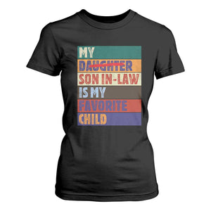 My Son In Law Is My Favorite Child T Shirt For Women Funny Replaced Daughter TS10 Black Print Your Wear
