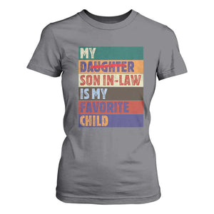 My Son In Law Is My Favorite Child T Shirt For Women Funny Replaced Daughter TS10 Charcoal Print Your Wear
