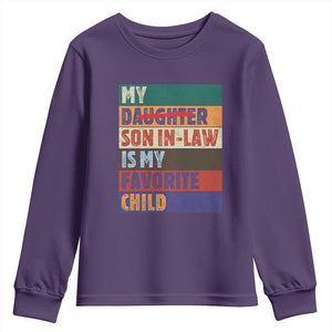 My Son In Law Is My Favorite Child Youth Sweatshirt Funny Replaced Daughter TS10 Purple Print Your Wear