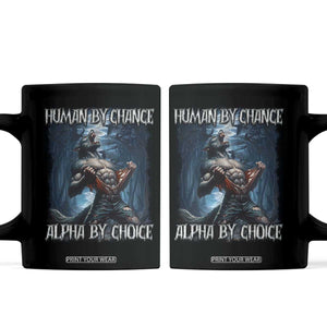 Human By Chance Alpha By Choice Wolf Coffee Mug Vintage 90s Style Wolf Sigma Emo Meme TS10 Black Print Your Wear