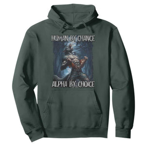 Human By Chance Alpha By Choice Wolf Hoodie Vintage 90s Style Wolf Sigma Emo Meme TS10 Dark Forest Green Print Your Wear