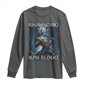 Human By Chance Alpha By Choice Wolf Long Sleeve Shirt Vintage 90s Style Wolf Sigma Emo Meme TS10 Dark Heather Print Your Wear