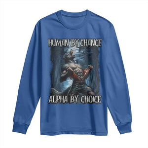 Human By Chance Alpha By Choice Wolf Long Sleeve Shirt Vintage 90s Style Wolf Sigma Emo Meme TS10 Royal Blue Print Your Wear