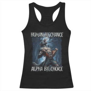 Human By Chance Alpha By Choice Wolf Racerback Tank Top Vintage 90s Style Wolf Sigma Emo Meme TS10 Black Print Your Wear
