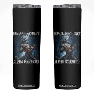 Human By Chance Alpha By Choice Wolf Skinny Tumbler Vintage 90s Style Wolf Sigma Emo Meme TS10 Black Print Your Wear