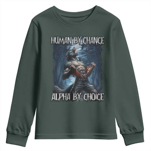 Human By Chance Alpha By Choice Wolf Youth Sweatshirt Vintage 90s Style Wolf Sigma Emo Meme TS10 Dark Forest Green Print Your Wear