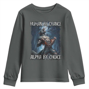 Human By Chance Alpha By Choice Wolf Youth Sweatshirt Vintage 90s Style Wolf Sigma Emo Meme TS10 Dark Heather Print Your Wear