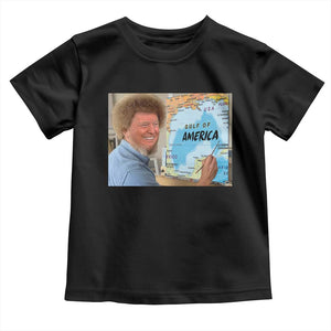 Funny America's Gulf Mexico Toddler T Shirt Presdent Trump TS10 Black Print Your Wear