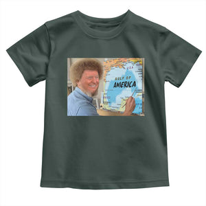 Funny America's Gulf Mexico Toddler T Shirt Presdent Trump TS10 Dark Forest Green Print Your Wear