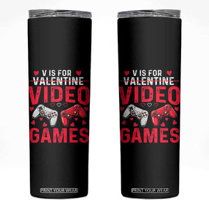 Funny Valentines Gamer Skinny Tumbler V is for Video Games TS10 Black Print Your Wear