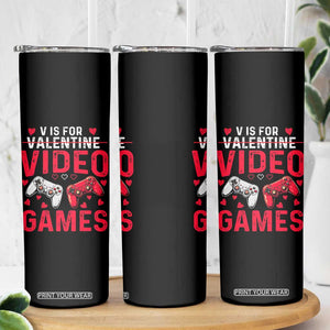 Funny Valentines Gamer Skinny Tumbler V is for Video Games TS10 Print Your Wear