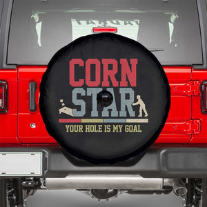 Your Hole is My Goal Inappropriate Cornhole Spare Tire Cover Funny Naughty Adult Humor Cornstar TS10 Black Print Your Wear