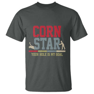 Your Hole is My Goal Inappropriate Cornhole T Shirt Funny Naughty Adult Humor Cornstar TS10 Dark Heather Print Your Wear