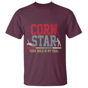 Your Hole is My Goal Inappropriate Cornhole T Shirt Funny Naughty Adult Humor Cornstar TS10 Maroon Print Your Wear