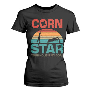 Inappropriate Cornhole T Shirt For Women Retro Funny Adult Humor Cornstar Your Hole Is My Goal TS10 Black Print Your Wear